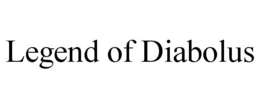 LEGEND OF DIABOLUS trademark