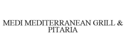 MEDI MEDITERRANEAN GRILL & PITARIA trademark