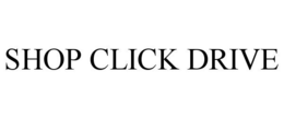 SHOP CLICK DRIVE trademark