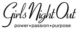 GIRLS NIGHT OUT POWER · PASSION · PURPOSE trademark