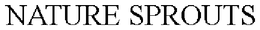 NATURE SPROUTS trademark