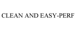 CLEAN AND EASY-PERF trademark