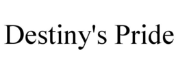 DESTINY'S PRIDE trademark