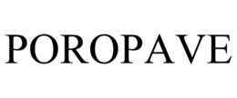 POROPAVE trademark