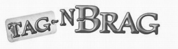TAG-N-BRAG trademark