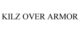KILZ OVER ARMOR trademark