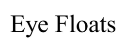 EYE FLOATS trademark