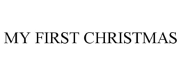 MY FIRST CHRISTMAS trademark