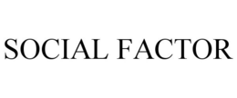 SOCIAL FACTOR trademark