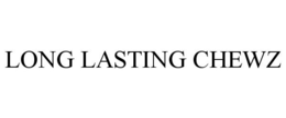 LONG LASTING CHEWZ trademark