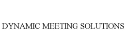 DYNAMIC MEETING SOLUTIONS trademark