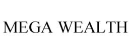 MEGA WEALTH trademark