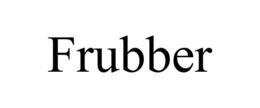 FRUBBER trademark