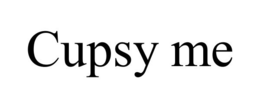 CUPSY ME trademark