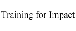TRAINING FOR IMPACT trademark