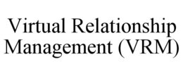 VIRTUAL RELATIONSHIP MANAGEMENT (VRM) trademark