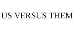 US VERSUS THEM trademark