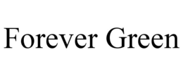 FOREVER GREEN trademark
