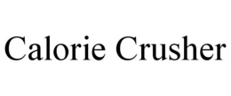 CALORIE CRUSHER trademark