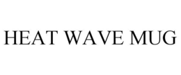 HEAT WAVE MUG trademark