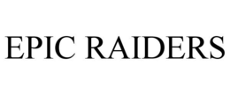 EPIC RAIDERS trademark
