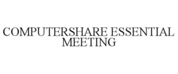 COMPUTERSHARE ESSENTIAL MEETING trademark