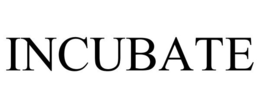 INCUBATE trademark