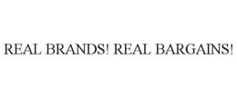 REAL BRANDS! REAL BARGAINS! trademark