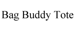 BAG BUDDY TOTE trademark