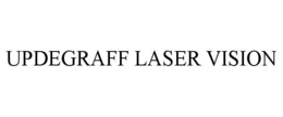 UPDEGRAFF LASER VISION trademark