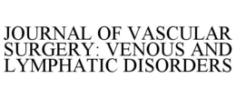 JOURNAL OF VASCULAR SURGERY: VENOUS ANDLYMPHATIC DISORDERS trademark