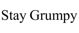 STAY GRUMPY trademark