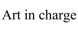 ART IN CHARGE trademark