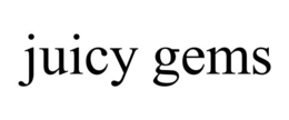 JUICY GEMS trademark