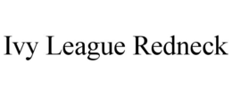 IVY LEAGUE REDNECK trademark