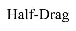 HALF-DRAG trademark