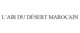 L'AIR DU DÉSERT MAROCAIN trademark