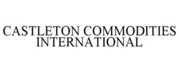 CASTLETON COMMODITIES INTERNATIONAL trademark