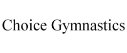 CHOICE GYMNASTICS trademark