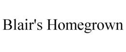 BLAIR'S HOMEGROWN trademark