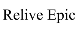 RELIVE EPIC trademark