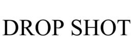 DROP SHOT trademark