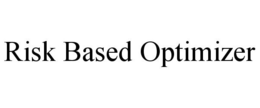 RISK BASED OPTIMIZER trademark
