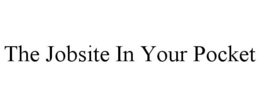 THE JOBSITE IN YOUR POCKET trademark