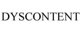 DYSCONTENT trademark