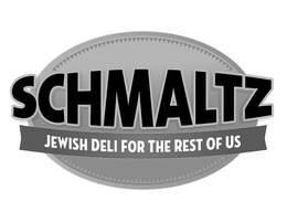 SCHMALTZ JEWISH DELI FOR THE REST OF US trademark