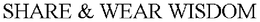 SHARE & WEAR WISDOM trademark