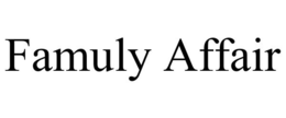 FAMULY AFFAIR trademark