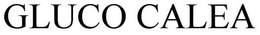 GLUCO CALEA trademark