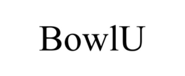 BOWLU trademark
